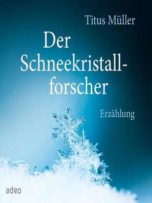 cover image of Der Schneekristallforscher